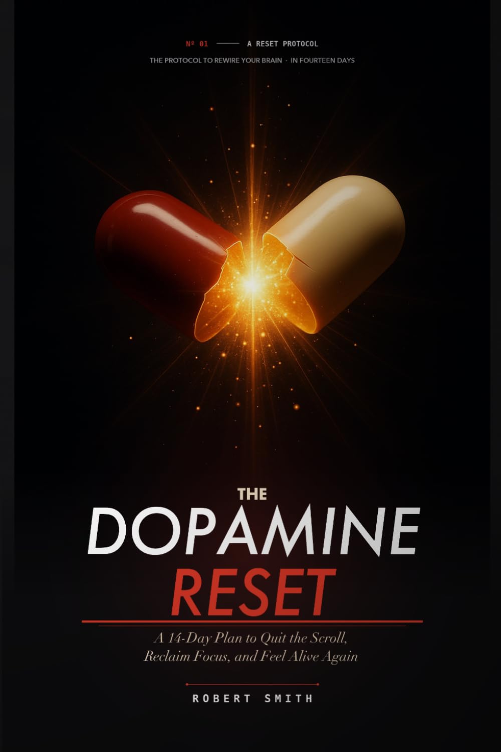 The Dopamine Reset: A 14-Day Plan to Quit the Scroll, Reclaim Focus, and Feel Alive Again