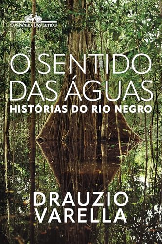 O sentido das águas: Histórias do rio Negro