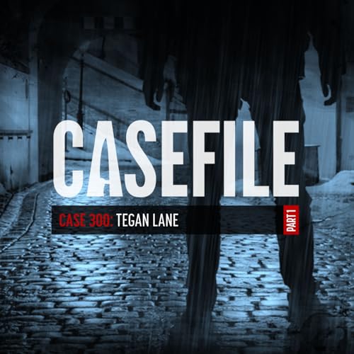 Case 300: Tegan Lane (Part 1) cover art
