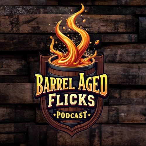 Barrel Aged Flicks Podcast cover art