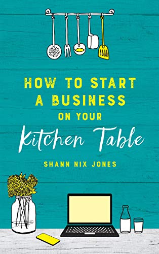 Télécharger How to Start a Business on Your Kitchen Table Francais PDF