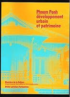 Phnom Penh: Developpement Urbain Et Patrimoine 2900222109 Book Cover