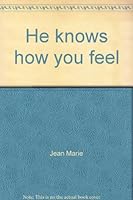 He knows how you feel B0006CKJ9O Book Cover