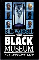 The Black Museum: A Chilling Tour Through the Louvre of True Crime 0751510335 Book Cover