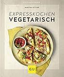  Expresskochen vegetarisch (GU Küchenratgeber)