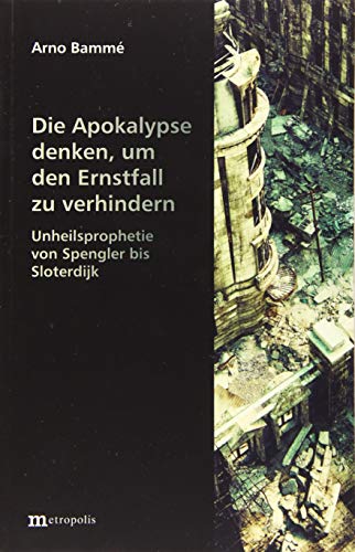 Die Apokalypse denken, um den Ernstfall zu