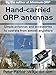 Hand-carried QRP antennas: Simple antennas and accessories to operate from almost anywhere