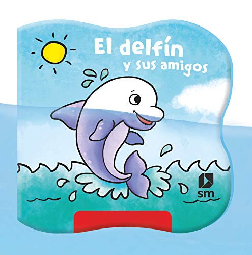 El delfín y sus amigos (Libros de baño)