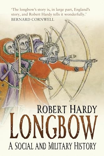 The History Press - Longbow: A Social and Military History - -38%