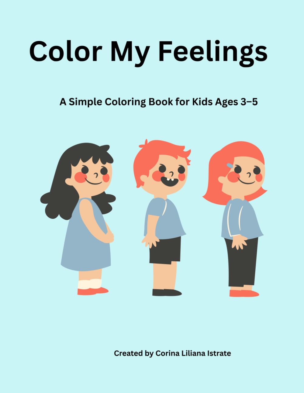 Color My Feelings: A Simple Coloring Book for Kids Ages 3–5