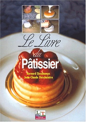 Télécharger Le livre du pâtissier Francais PDF