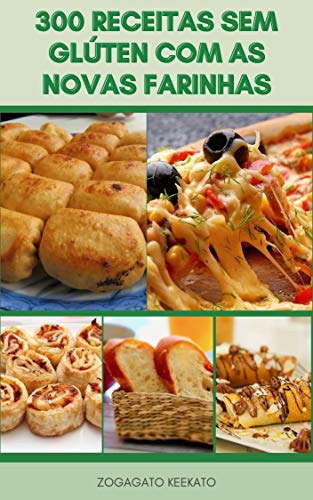 300 Receitas Sem Glúten Com As Novas Farinhas : O Gourmet Sem Glúten Cozinha Alimentos De Conforto -