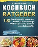 Histaminintoleranz Kochbuch/Ratgeber 2021 (German Edition)