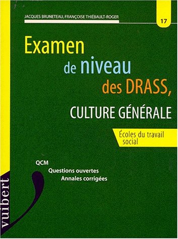 Examen de niveau des DRASS:Ecoles du travail social : culture générale, QCM , Questions ouvertes, annales corrigées
