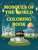  Mosques of the World: A Junior Explorer’s Coloring & History Book (80+ Pages)