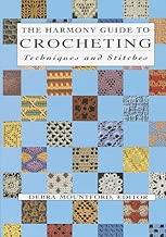 The Harmony Guide To Crocheting: Techniques and Stitches