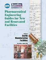 Sterile Manufacturing Facilities (Ispe Baseline Pharmaceutical Engineering Guide, Volume 3) 1931879028 Book Cover