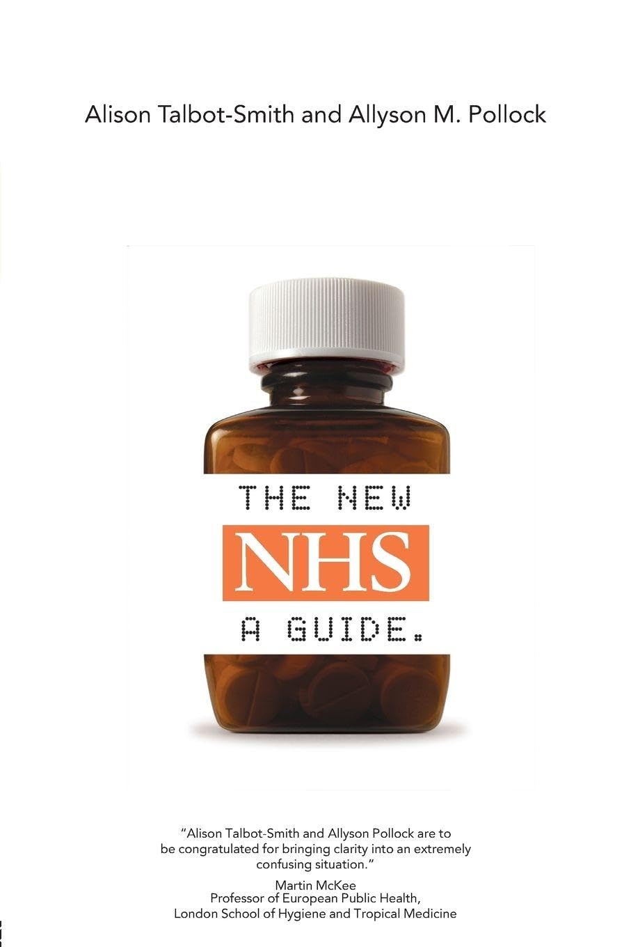 The New NHS: A Guide: A Guide to Its Funding, Organisation and Accountability B