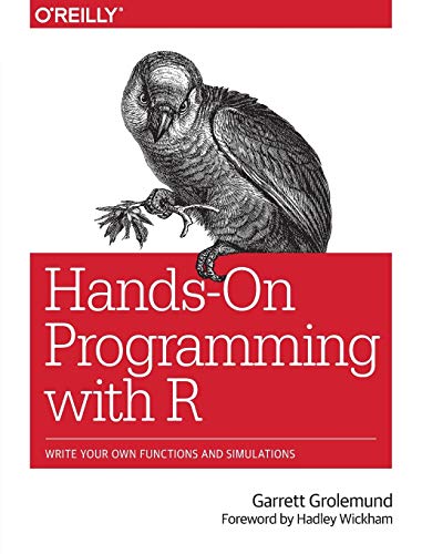 Hands–On Programming with R: Write Your Own Functions and Simulations