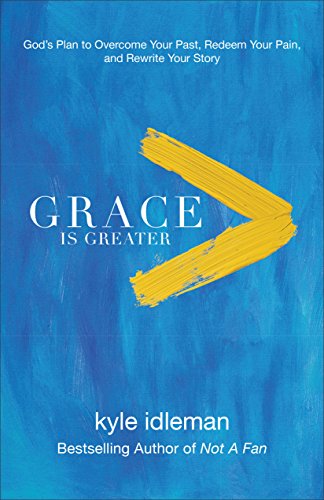 Grace Is Greater: God's Plan to Overcome Your