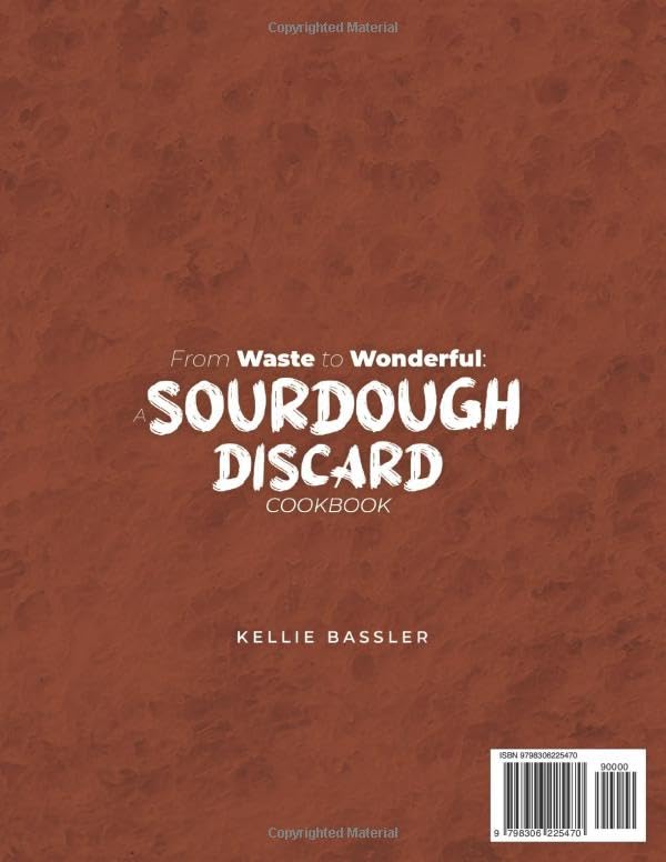 From Waste to Wonderful: A Sourdough Discard Cookbook: 120+ Zero-Waste Recipes With Easy Instructions and Stunning Photos to Overcome Kitchen Challenges and Achieve Delicious Results - Image 2