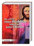  Ohne Buddha wäre ich kein Christ