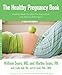 The Healthy Pregnancy Book: Month by Month, Everything You Need to Know from America's Baby Experts