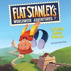 Flat Stanley's Worldwide Adventures #7: The Flying Chinese Wonders cover art