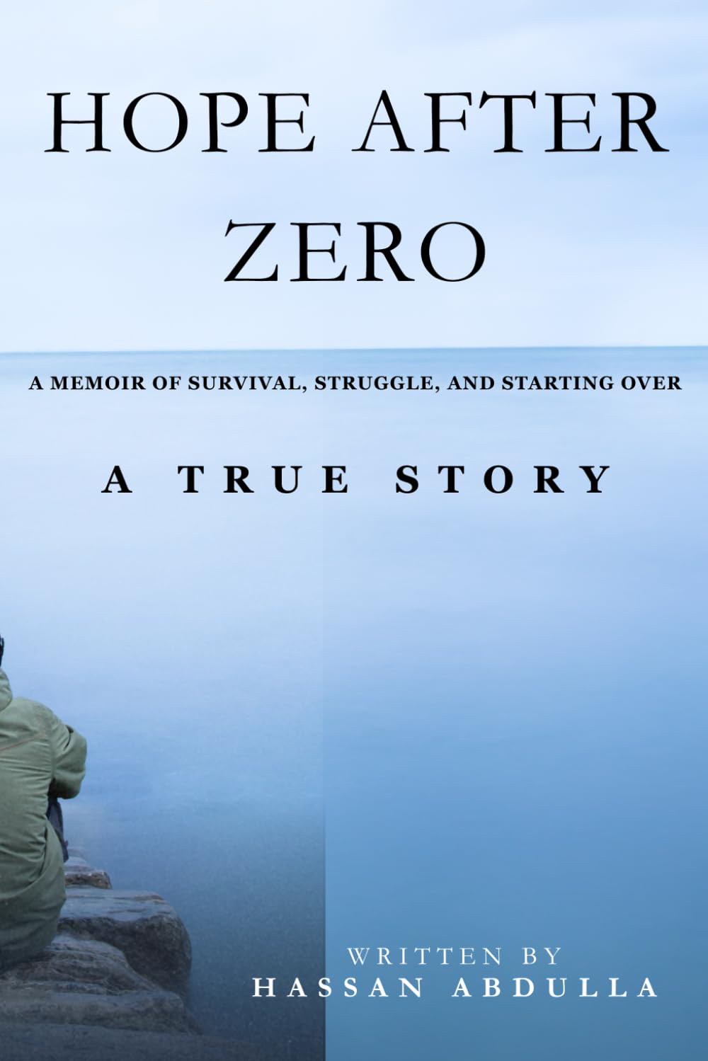 HOPE AFTER ZERO: A Memoir of Survival, Struggle, and Starting Over