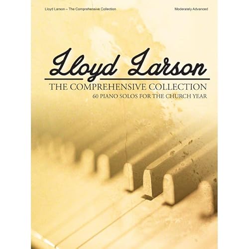 Lloyd Larson-The Comprehensive Collection - Libro de piano