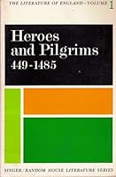 Heroes and Pilgrims 449-1485 (The Literature of England, Volume 1) B000FDNKDG Book Cover