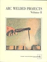 ARC WELDED PROJECTS Volume II B000OMITYI Book Cover