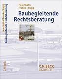 Baubegleitende Rechtsberatung: Planung, Durchführung, Nutzung - Wolfgang Heiermann, Horst Franke, Bernd Knipp