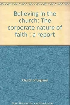 Hardcover Believing in the church: The corporate nature of faith : a report Book