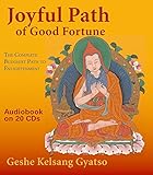 Joyful Path of Good Fortune: The Complete Buddhist Path to Enlightenment