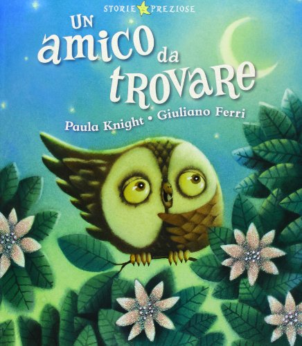 Un amico da trovare. Ediz. illustrata