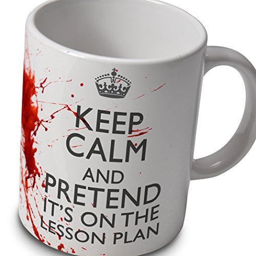 Verytea Insegnanti Bloody Keep Calm And Pretend