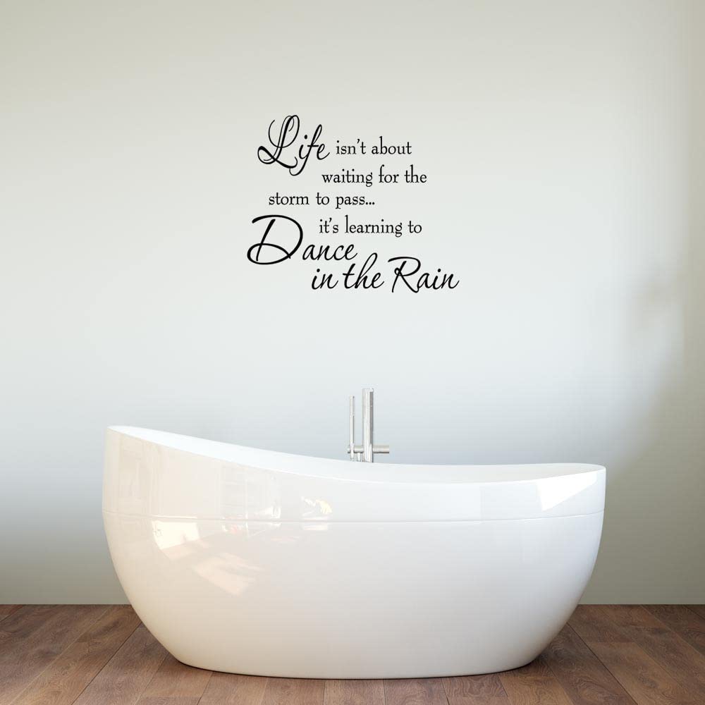 Inspirational Quote Life Isn't About Waiting For The Storm To Pass It's  Learning To Dance In The Rain Vinyl Wall Decal- Life Wall Quotes- Dance In  The Rain- DIY Inspirational Wall Decals, image size:1000x1000