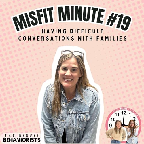 Misfit Minute 19: How to Share Difficult Behavior Updates with Families