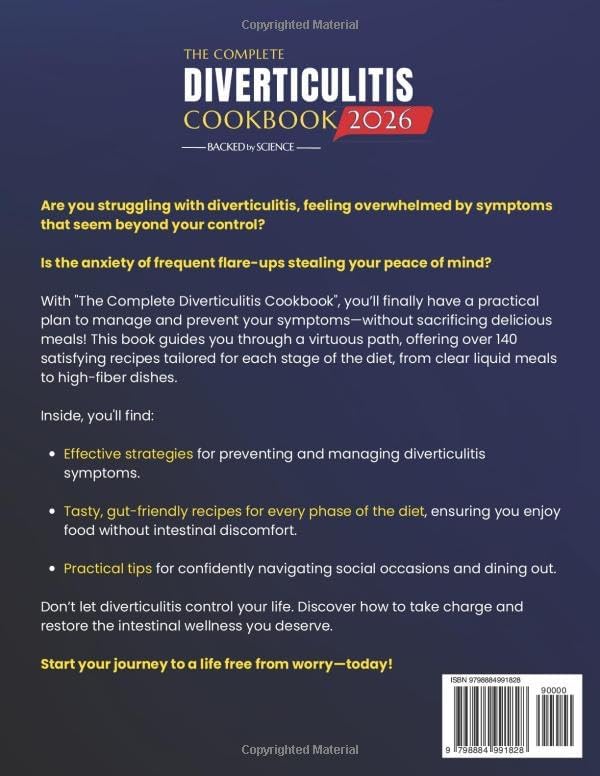 The Complete Diverticulitis Cookbook: 1800 Days of Satisfying Recipes to Achieve Lasting Gut Harmony and Prevent Flare-Ups. Including a 31-Day Meal Plan Through 3-Stage Recovery Path.