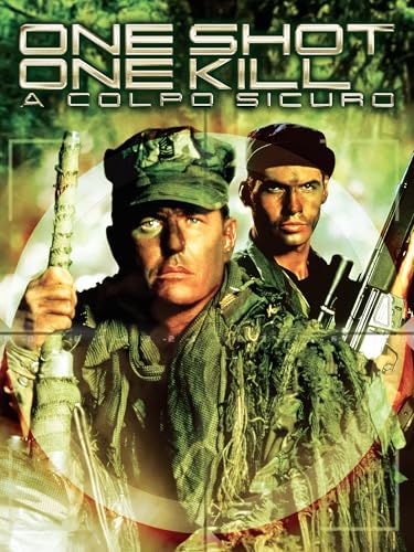ONE SHOT ONE KILL - A COLPO SICURO