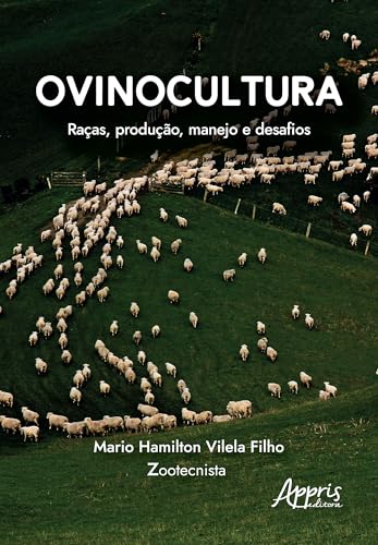 Ovinocultura: Raças, Produção, Manejo e Desafios