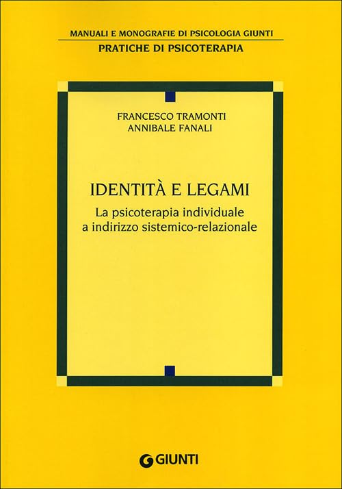Identità e legami. La psicoterapia individuale a indirizzo sistemico-relazionale