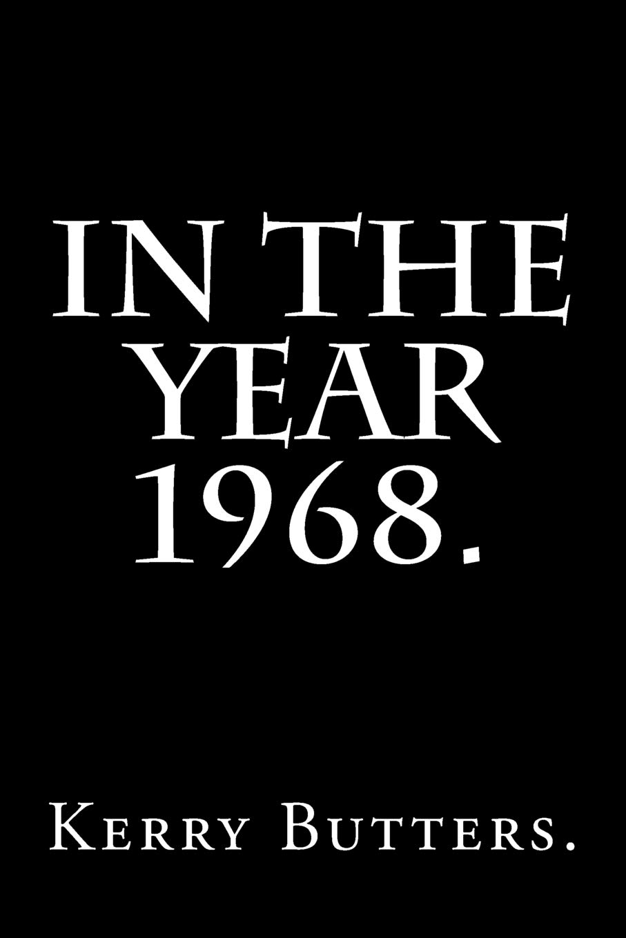 In the Year 1968.