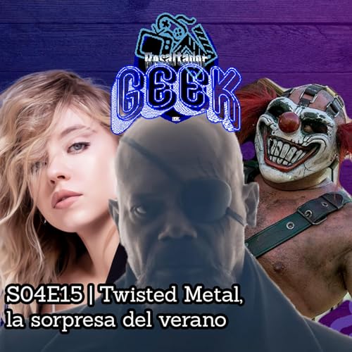 #ResaltadorGeek | S04E15 Twisted Metal, la sorpresa del verano Podcast Por  arte de portada