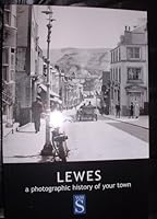 Lewes: A Photographic History of Your Town 1904033873 Book Cover