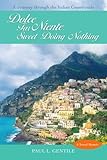 niente deutsch  Dolce Far Niente: Sweet Doing Nothing: A Journey through the Italian Countryside