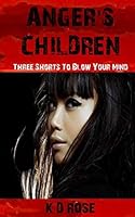 Anger's Children 1512271233 Book Cover