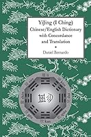 YiJing (I Ching) Chinese/English Dictionary with Concordance and Translation 1731226330 Book Cover
