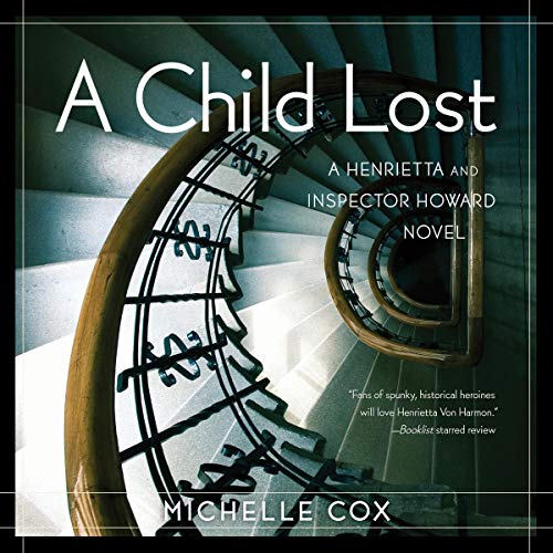 A Child Lost: A Henrietta and Inspector Howard Novel, Book 5